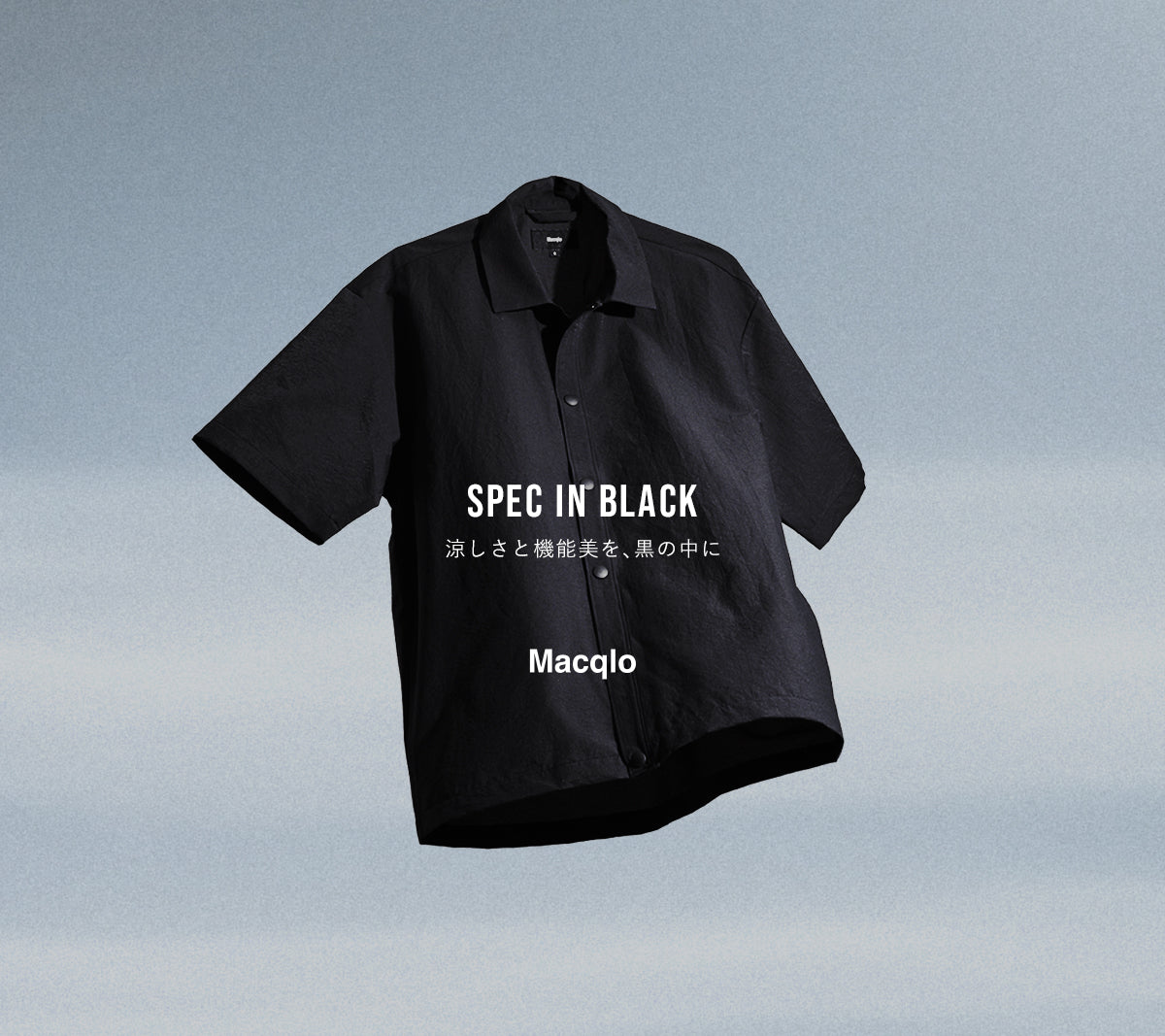 Macqlo マックロ シャツ Macqlo [マックロ]｜黒×高機能で、日常を快適に。